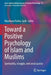 Toward a Positive Psychology of Islam and Muslims: Spirituality, Struggle, and Social Justice by Nausheen Pasha-Zaidi