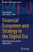 Financial Ecosystem and Strategy in the Digital Era: Global Approaches and New Opportunities by Umit Hacioglu