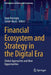 Financial Ecosystem and Strategy in the Digital Era: Global Approaches and New Opportunities by Umit Hacioglu