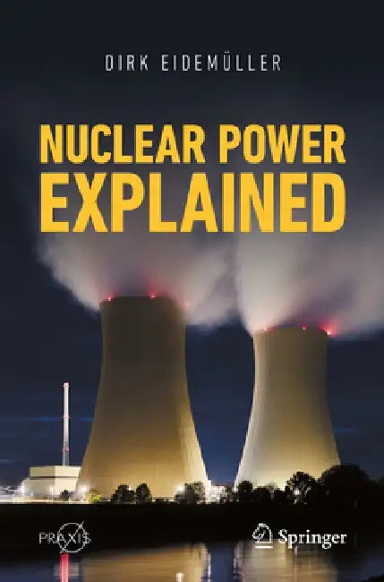 Nuclear Power Explained by Dirk Eidemüller