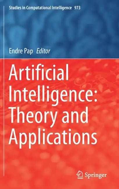 Artificial Intelligence: Theory and Applications by Endre Pap