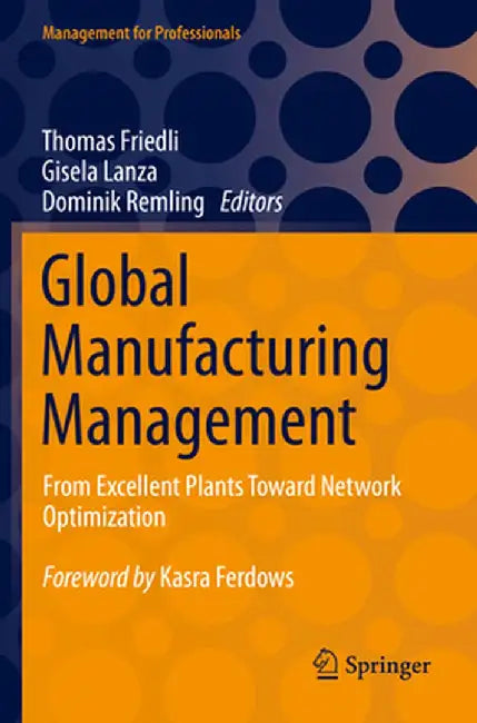 Global Manufacturing Management by Thomas Friedli
