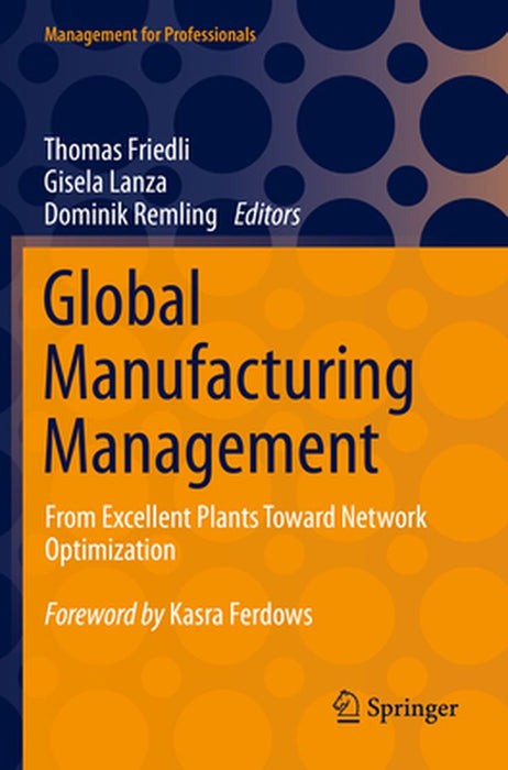 Global Manufacturing Management by Thomas Friedli