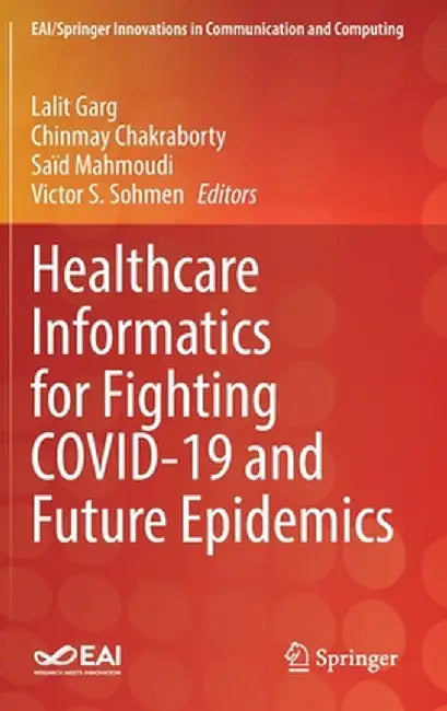 Healthcare Informatics for Fighting Covid-19 and Future Epidemics by Lalit Garg