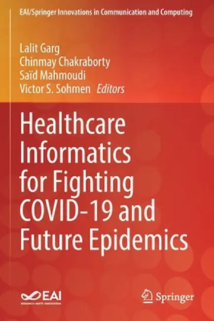 Healthcare Informatics for Fighting Covid-19 and Future Epidemics by Lalit Garg