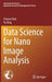 Data Science for Nano Image Analysis by Chiwoo Park