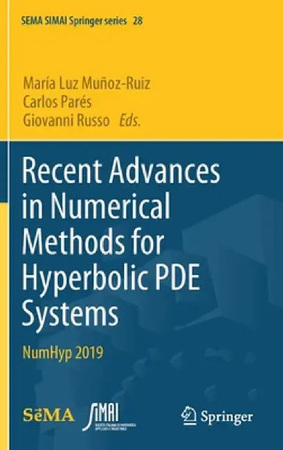 Recent Advances in Numerical Methods for Hyperbolic Pde Systems: Numhyp 2019 by María Luz Muñoz-Ruiz