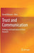 Trust and Communication: Findings and Implications of Trust Research by Bernd Blöbaum
