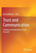 Trust and Communication: Findings and Implications of Trust Research by Bernd Blöbaum
