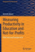 Measuring Productivity in Education and Not-For-Profits: With Tools and Examples in R by Kenneth Moore
