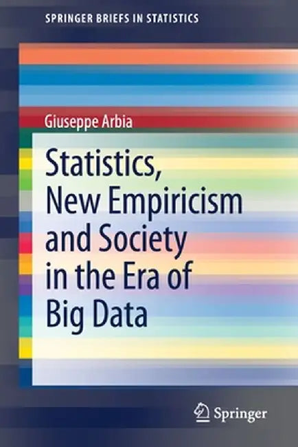 Statistics, New Empiricism and Society in the Era of Big Data by Giuseppe Arbia
