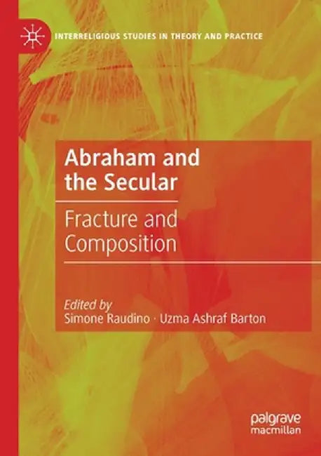 Abraham and the Secular: Fracture and Composition by Simone Raudino