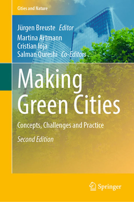 Making Green Cities: Concepts Challenges and Practice by Breuste