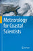 Meteorology for Coastal Scientists by Robert V. Rohli