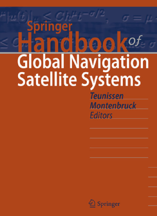 Springer Handbook of Global Navigation Satellite Systems by Peter Teunissen, Oliver Montenbruck