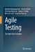 Agile Testing: The Agile Way to Quality by Manfred Baumgartner