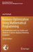 Business Optimization Using Mathematical Programming: An Introduction with Case Studies and Solutions in Various Algebraic Modeling Languages by Josef Kallrath