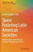 Space Fostering Latin American Societies: Developing the Latin American Continent Through Space, Part 2 by Annette Froehlich
