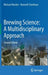 Brewing Science: A Multidisciplinary Approach by Michael Mosher