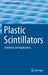 Plastic Scintillators: Chemistry and Applications by Matthieu Hamel