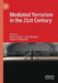 Mediated Terrorism in the 21st Century by Elena Caoduro