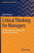 Critical Thinking for Managers: Structured Decision-Making and Persuasion in Business by Radu Atanasiu