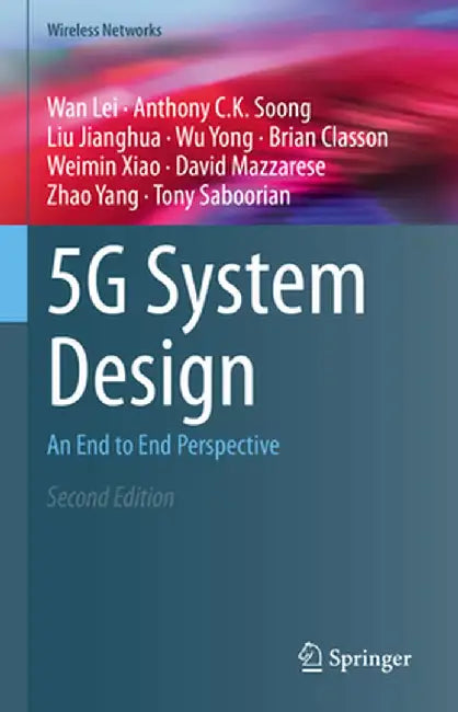 5g System Design: An End to End Perspective by Wan Lei