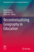 Recontextualising Geography in Education by Mary Fargher