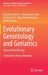 Evolutionary Gerontology and Geriatrics: Why and How We Age by Giacinto Libertini