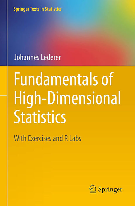 Fundamentals of High-Dimensional Statistics: With Exercises and R Labs by Johannes Lederer