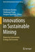 Innovations in Sustainable Mining: Balancing Environment, Ecology and Economy by Kirtikumar Randive