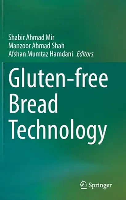 Gluten-Free Bread Technology by Shabir Ahmad Mir
