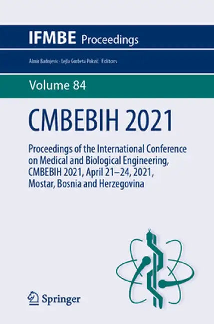 Cmbebih 2021: Proceedings of the International Conference on Medical and Biological Engineering, Cmbebih 2021, April 21-24, 2021, Mo by Almir Badnjevic