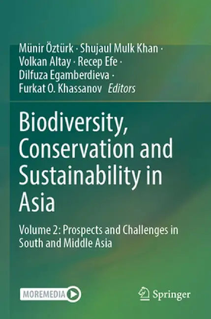 Biodiversity, Conservation and Sustainability in Asia: Volume 2: Prospects and Challenges in South and Middle Asia by Münir Öztürk