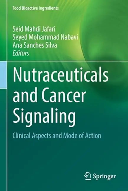 Nutraceuticals and Cancer Signaling: Clinical Aspects and Mode of Action by Seid Mahdi Jafari
