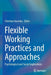 Flexible Working Practices and Approaches: Psychological and Social Implications by Christian Korunka