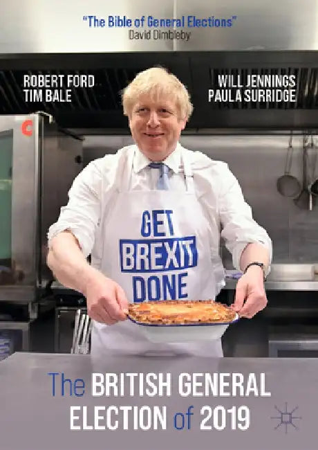 The British General Election of 2019 by Tim Bale