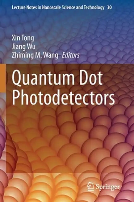 Quantum Dot Photodetectors by Xin Tong