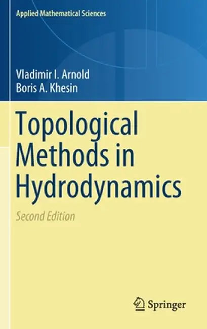 Topological Methods in Hydrodynamics by Vladimir I. Arnold