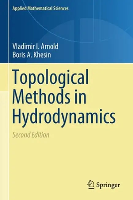 Topological Methods in Hydrodynamics by Vladimir I. Arnold