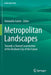 Metropolitan Landscapes: Towards a Shared Construction of the Resilient City of the Future by Antonella Contin