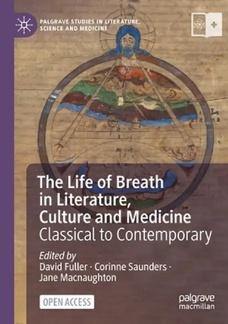 The Life of Breath in Literature, Culture and Medicine: Classical to Contemporary by David Fuller