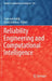 Reliability Engineering and Computational Intelligence by Coen Van Gulijk