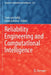 Reliability Engineering and Computational Intelligence by Coen Van Gulijk