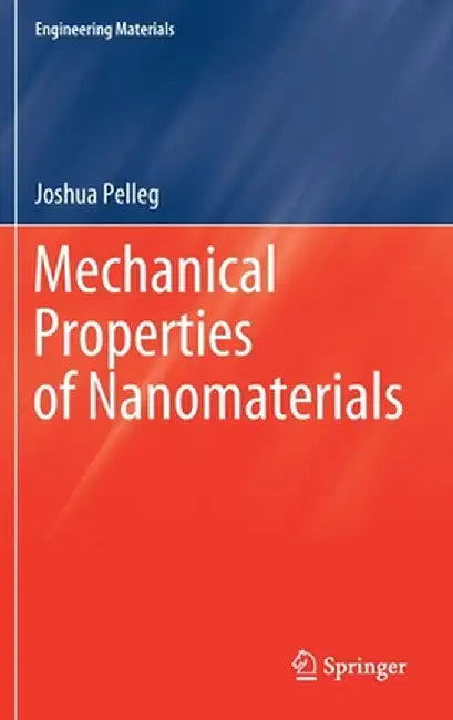 Mechanical Properties of Nanomaterials by Joshua Pelleg