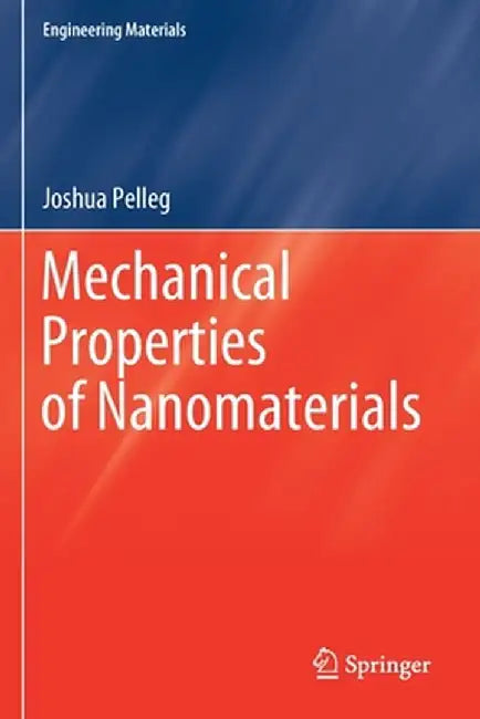 Mechanical Properties of Nanomaterials by Joshua Pelleg