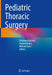 Pediatric Thoracic Surgery by Girolamo Mattioli