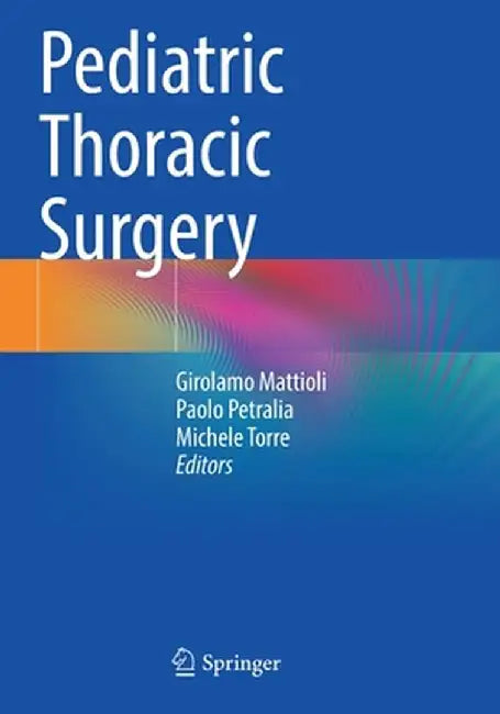 Pediatric Thoracic Surgery by Girolamo Mattioli