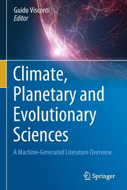 Climate, Planetary and Evolutionary Sciences: A Machine-Generated Literature Overview by Guido Visconti