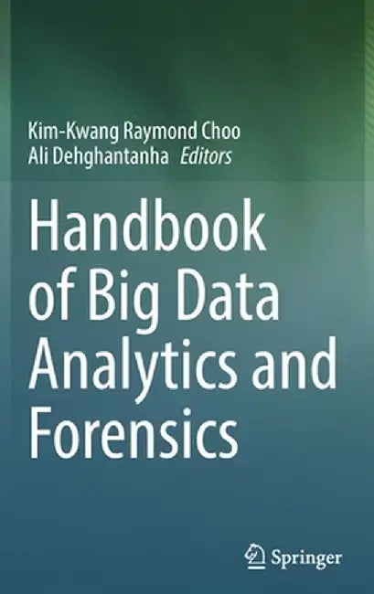 Handbook of Big Data Analytics and Forensics by Kim-Kwang Raymond Choo